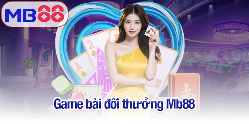 game bài đổi thưởng Mb88