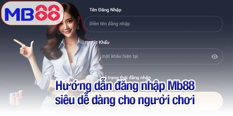 Hướng dẫn đăng nhập Mb88 siêu dễ dàng cho người chơi