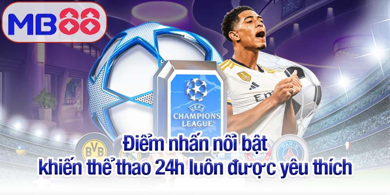 Thể thao 24h - Sân chơi của người đam mê tốc độ và chiến thắng 3 Điểm nhấn nổi bật khiến thể thao 24h luôn được yêu thích